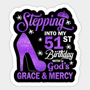 Stepping Into My 51st Birthday With God's Grace & Mercy Bday Sticker